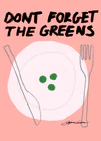 Don't Forget the Greens Poster