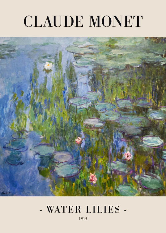 Claude Monets Water Lilies (1915) poster exemplifies French Impressionism with vibrant lily pads, serene blues and greens, and accents of pink and white blossoms on water.