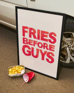 Fries Before Guys Poster