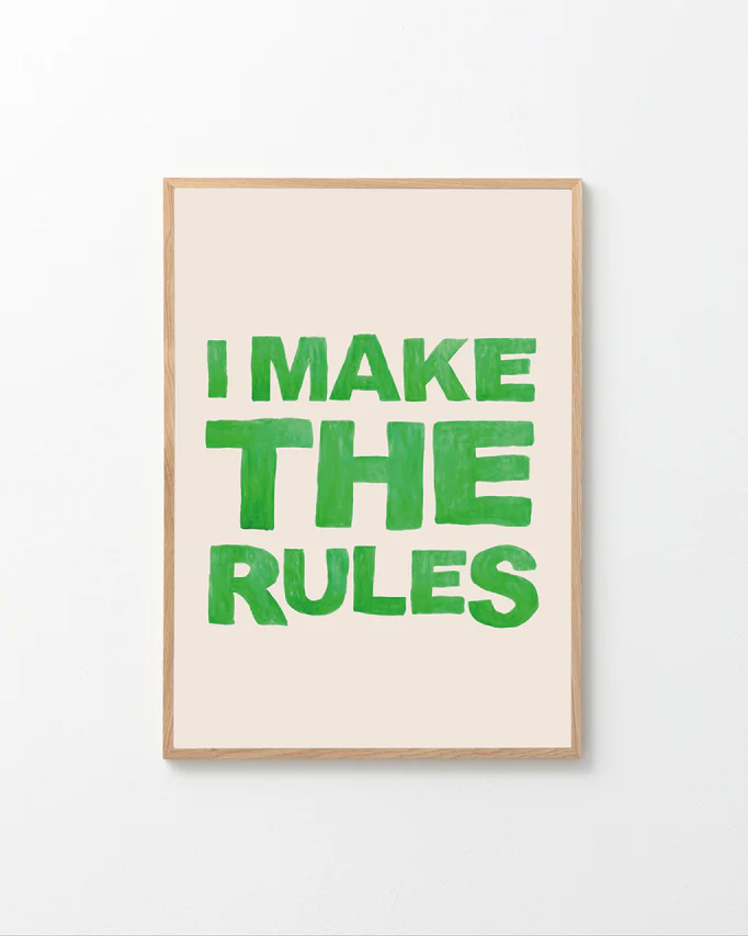 I Make the Rules Poster