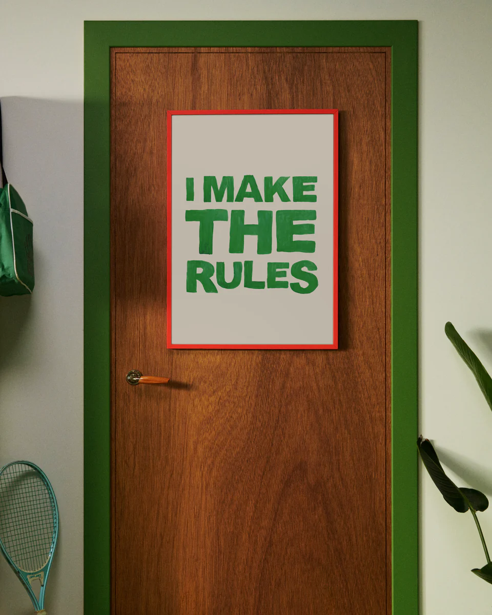 I Make the Rules Poster