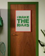 I Make the Rules Poster